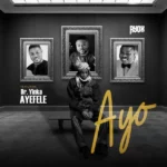 Ayox – AYO Ft. Yinka Ayefele