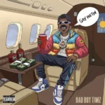 Bad Boy Timz – SAY WETIN