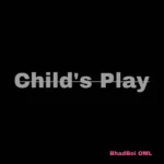 Bhadboi OML – Child’s Play