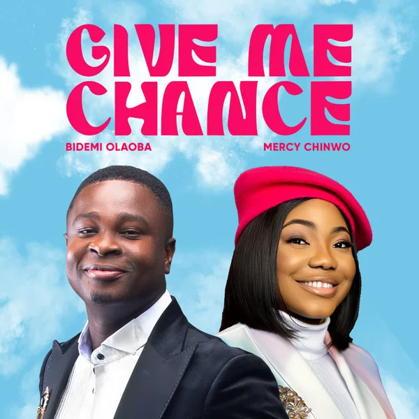 Bidemi Olaoba – Give Me Chance ft. Mercy Chinwo