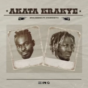 Braabenk – Akata Krakye Ft. O’Kenneth
