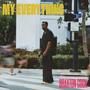 Braxton Cook – My Everything