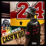 Cash’N’Out – 24 Ft. Kid Kwesi & DJ OBI