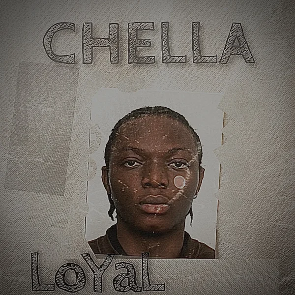 Chella – Loyal Mp3 Download