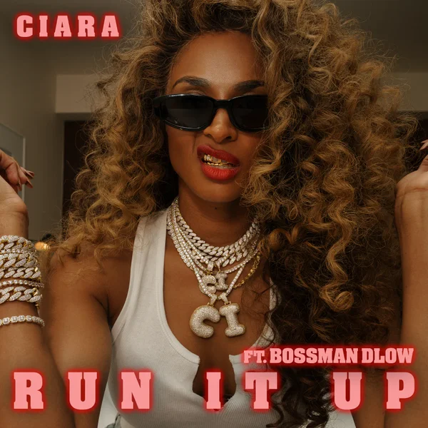 Ciara – Run It Up ft. BossMan Dlow