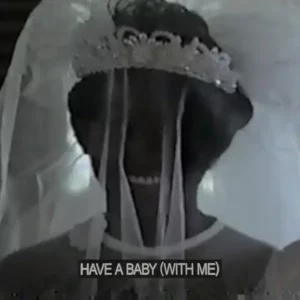 Daniel Caesar – Have A Baby (With Me)