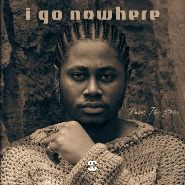 Dwin – I Go Nowhere Ft. The Stoic Mp3 Download
