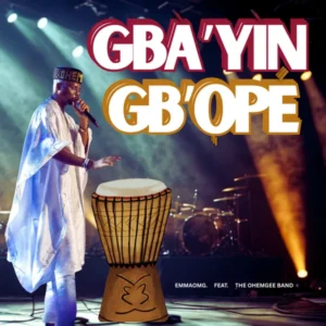 EmmaOMG – Gba’yin Gb’ope Live ft. The OhEmGee Band