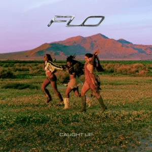 FLO – Caught Up