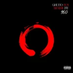 Ghetto Boy – 360 Ft. Arathejay