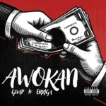 Guap – Awokan ft. erigga