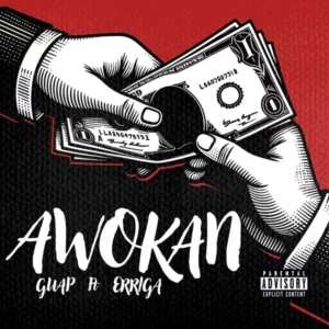 Guap – Awokan ft. erigga