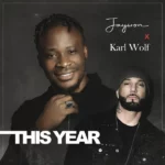 Jaywon – This Year Ft. Karl Wolf