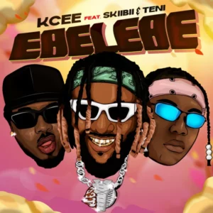 KCee – Ebelebe Ft. Skiibii & Teni