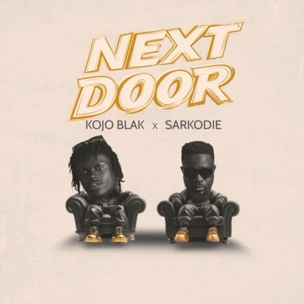 KOJO BLAK – Next Door Ft. Sarkodie Mp3 Download