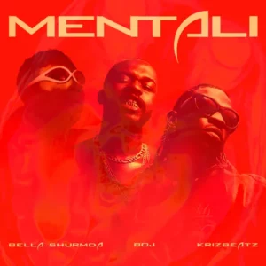 Krizbeatz – Mentali Ft. Bella Shmurda & BOJ