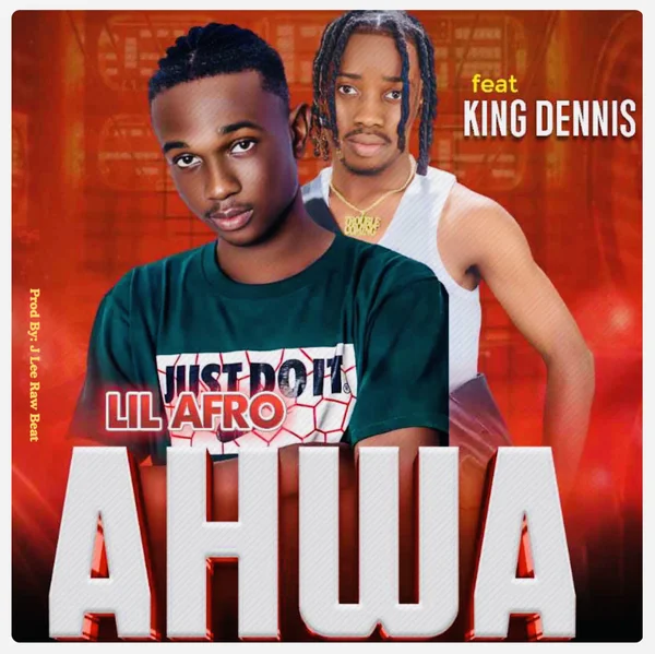 Lilafro – AHWA Ft. King Dennis