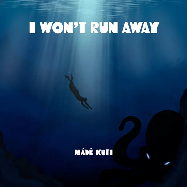 Mádé Kuti – I Won’t Run Away Mp3 Download