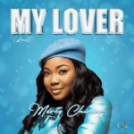 Mercy Chinwo – My Lover (Live)