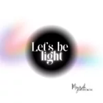 Moyosola Olowokure – Let’s be light (The Good Poet)