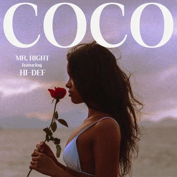 Mr.Right – Coco ft. HI-DEF Mp3 Download