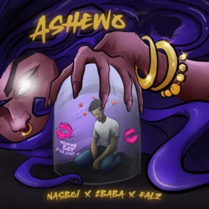 Nasboi – Ashewo Ft. 2Baba & Falz