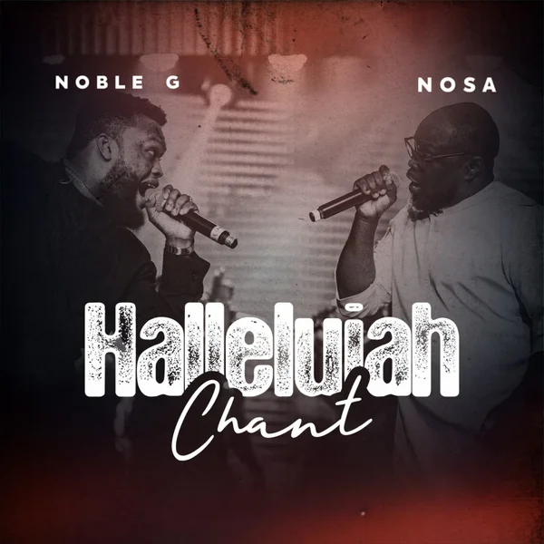 Noble G – Hallelujah Chant Reprise ft. NOSA Mp3 Download