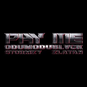 ODUMODUBLVCK – PAY ME ft. Stormzy & Zlatan