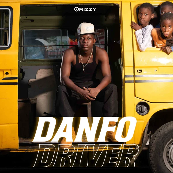 Omizzy – Danfo Driver