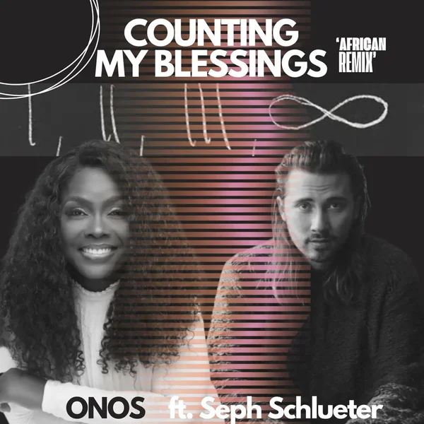 Onos – Counting my Blessings (African Remix) Ft. Seph Schlueter