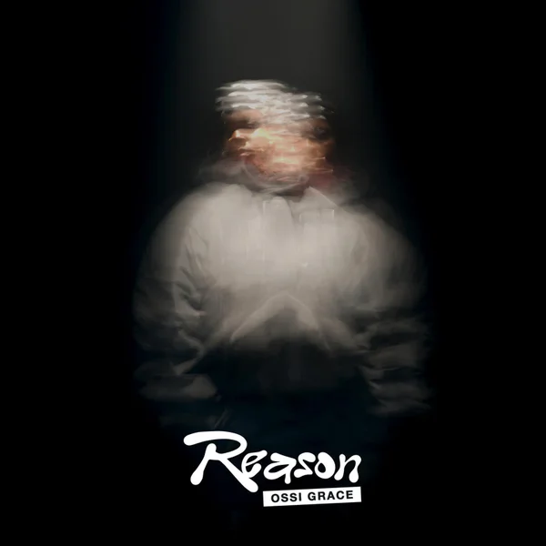 Ossi Grace – Reason Mp3 Download
