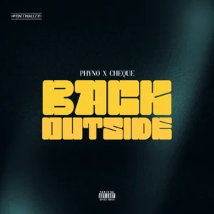 Phyno – Back Outside Ft. Cheque