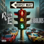 Ron E – Worst Way Ft. Fabolous