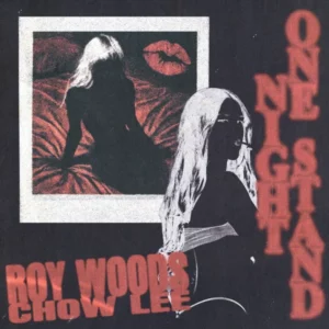 Roy Woods – One Night Stand Ft. Chow Lee