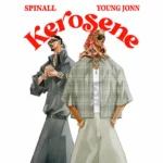 SPINALL – KEROSENE Ft. Young Jonn