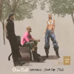 SPINALL – ONE CALL ft. Omah Lay & Tyla