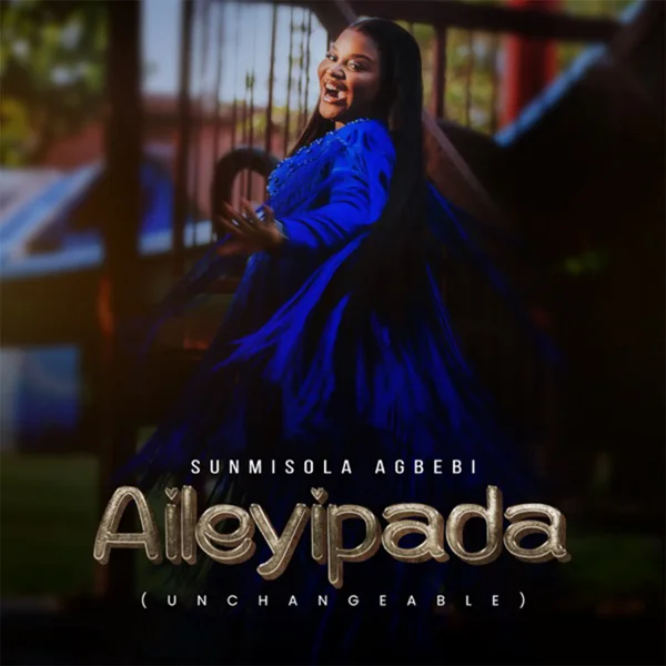 Sunmisola Agbebi – Aileyipada Mp3 Download