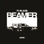 T.I Blaze – Beamer