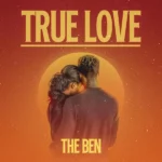 The Ben – True Love