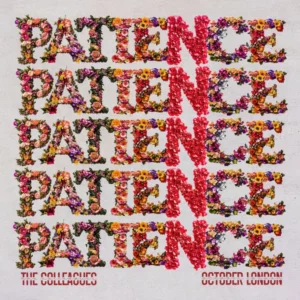 The Colleagues – Patience ft. October London