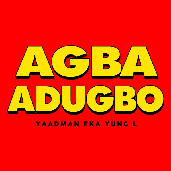 Yaadman fka Yung L – Agba Adugbo Mp3 Download