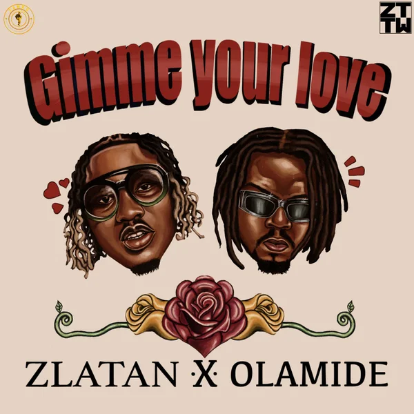 Zlatan – Gimme Your Love ft. Olamide Mp3 Download