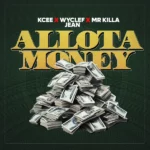 Kcee – Allota Money Ft. Mr Killa & Wyclef Jean