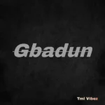 Tml Vibez – Gbadun